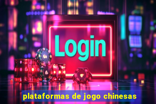 plataformas de jogo chinesas