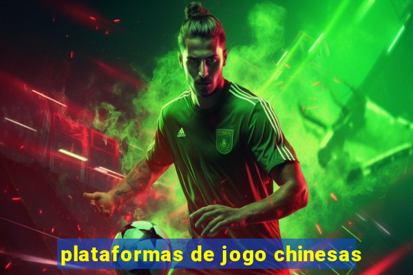 plataformas de jogo chinesas