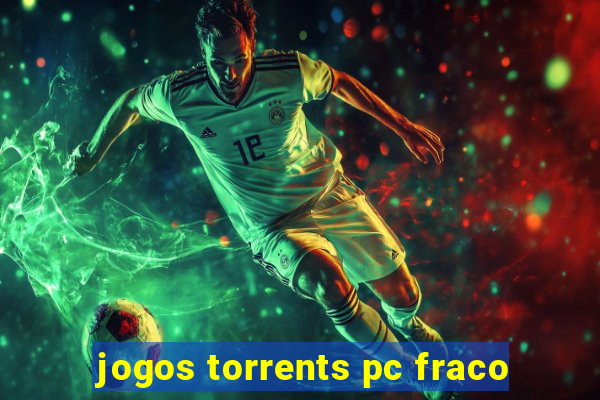 jogos torrents pc fraco