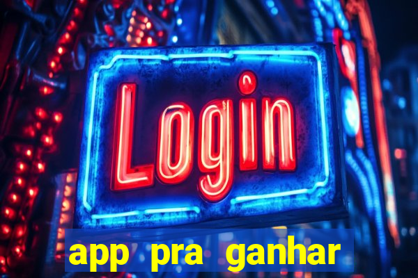 app pra ganhar dinheiro jogando