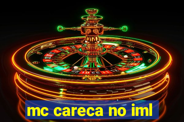 mc careca no iml