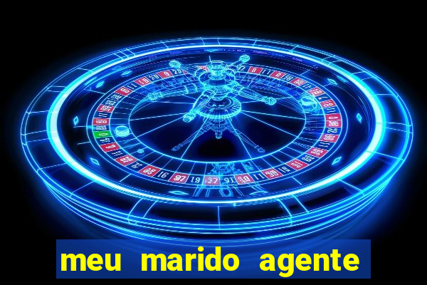 meu marido agente secreto dublado online