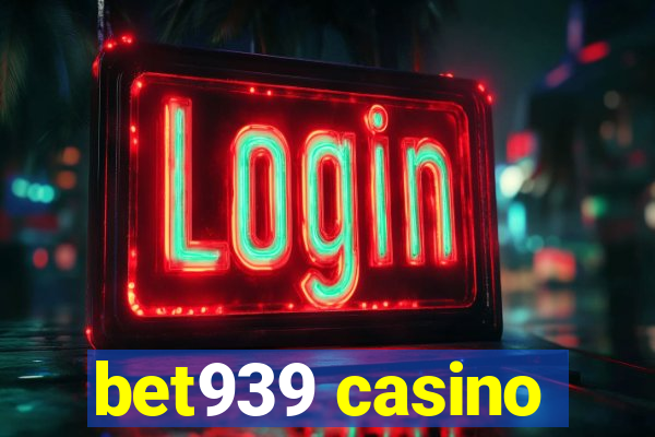 bet939 casino