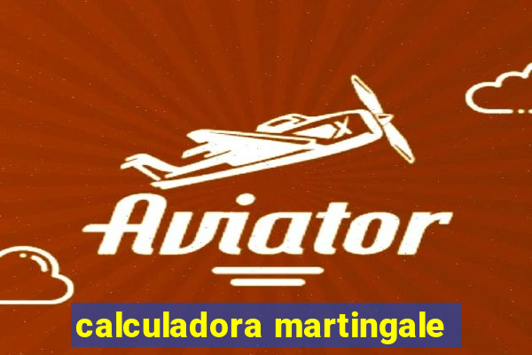 calculadora martingale