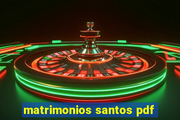 matrimonios santos pdf