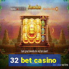 32 bet casino