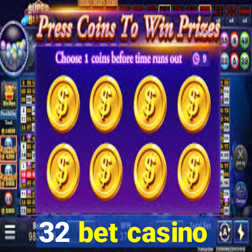 32 bet casino