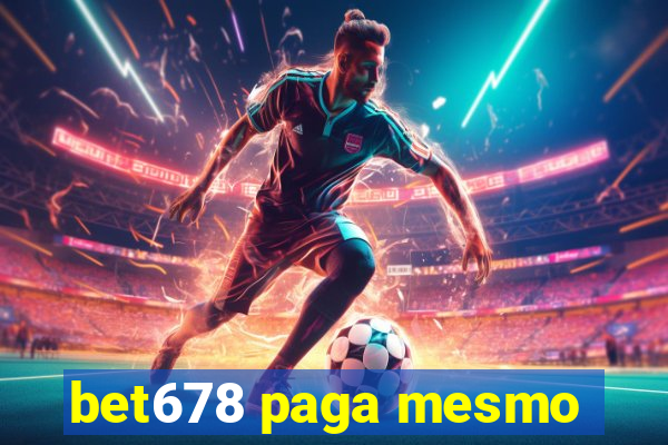 bet678 paga mesmo