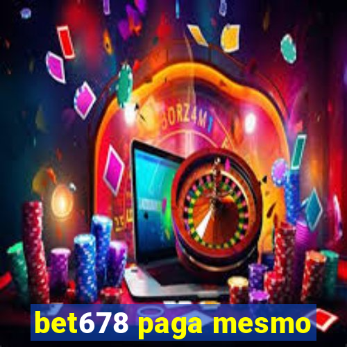 bet678 paga mesmo