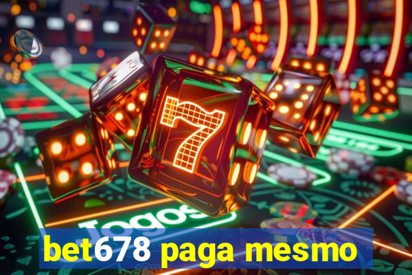 bet678 paga mesmo