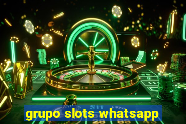 grupo slots whatsapp