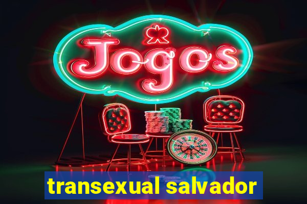 transexual salvador