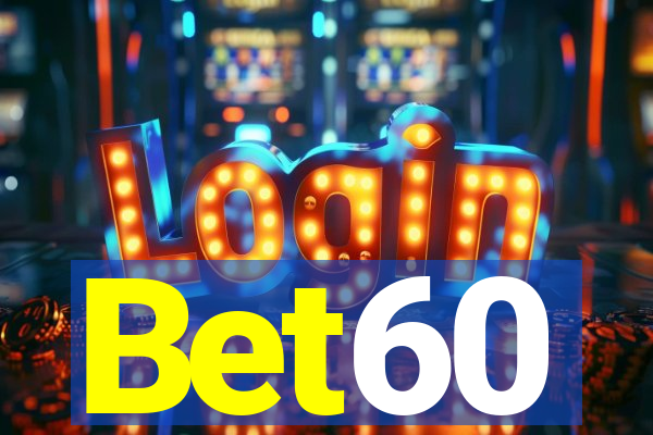 Bet60