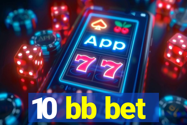 10 bb bet