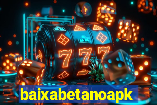 baixabetanoapk