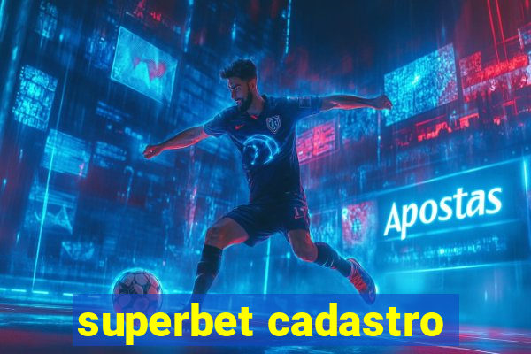 superbet cadastro