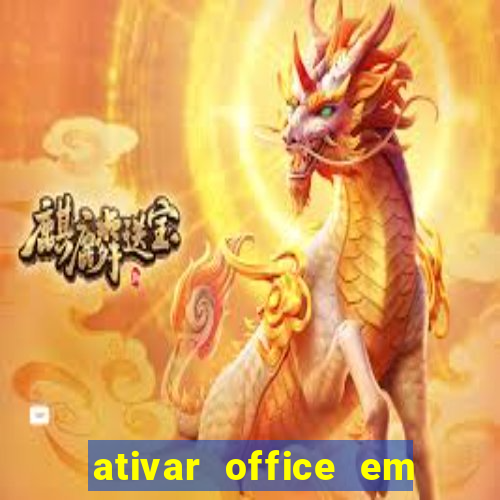 ativar office em 30 segundos