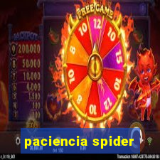 paciencia spider