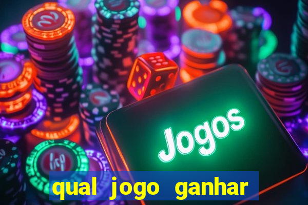 qual jogo ganhar dinheiro sem depositar nada