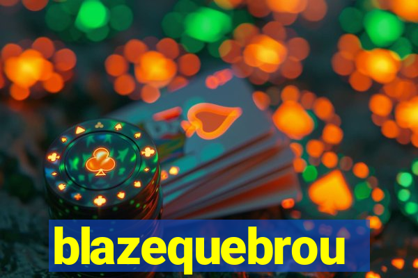 blazequebrou