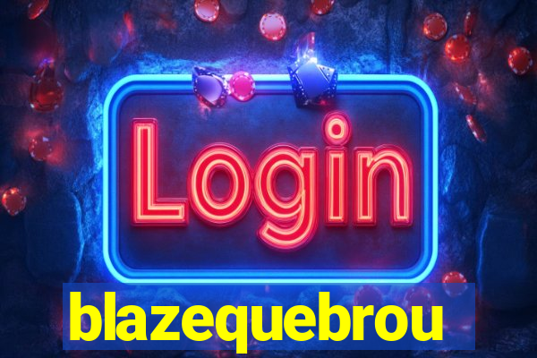 blazequebrou