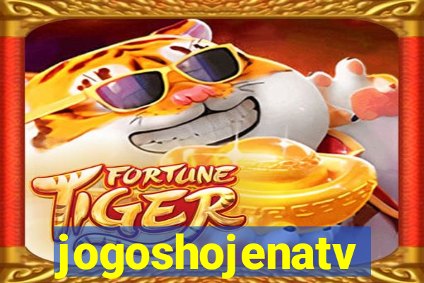 jogoshojenatv