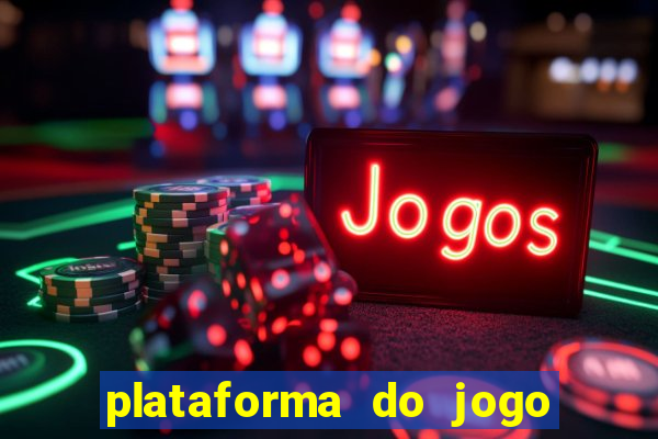 plataforma do jogo do tigrinho chinesa