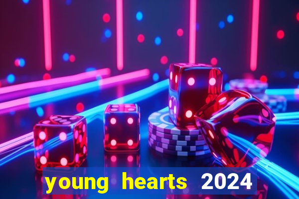 young hearts 2024 assistir online dublado