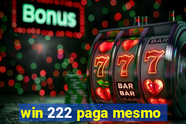 win 222 paga mesmo