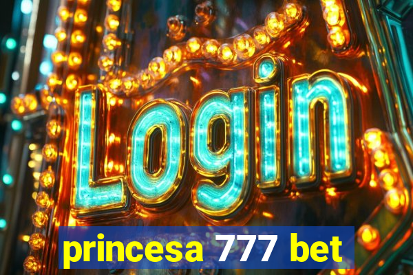 princesa 777 bet