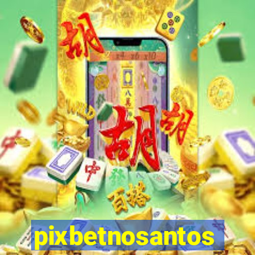 pixbetnosantos