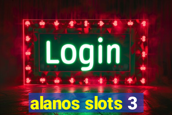 alanos slots 3