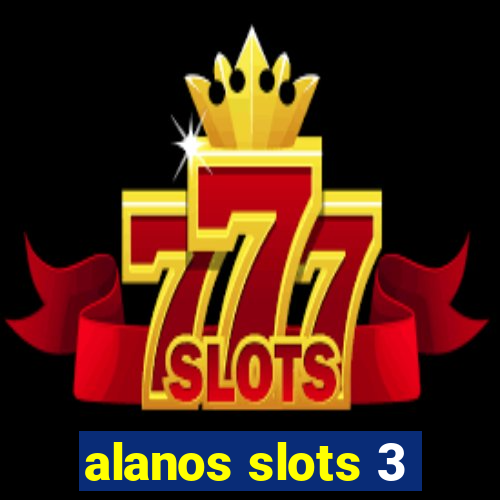 alanos slots 3