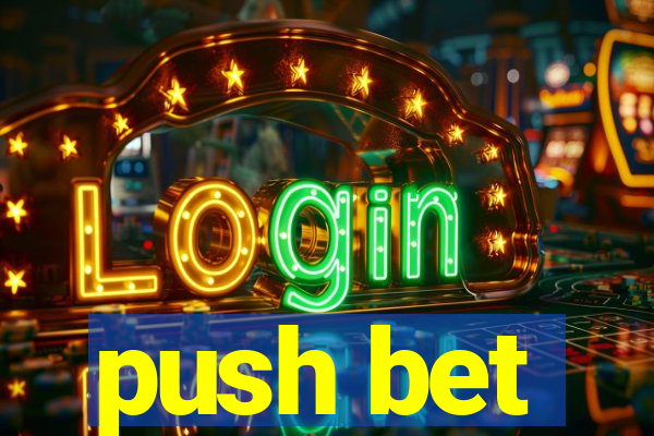 push bet