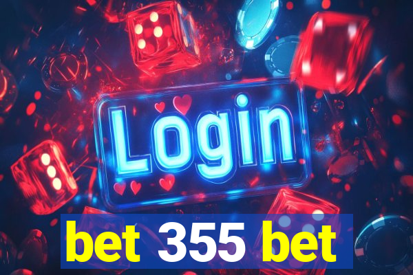 bet 355 bet