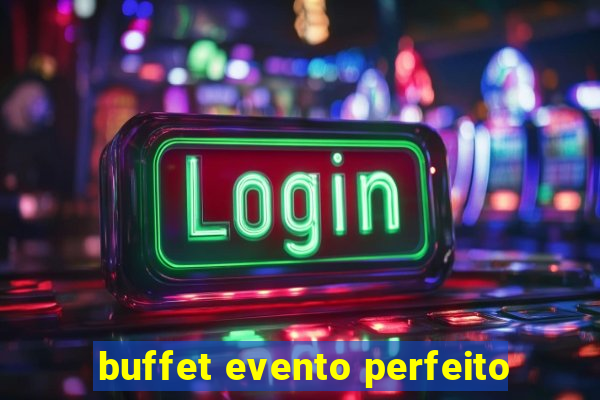 buffet evento perfeito