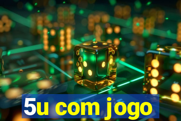 5u com jogo