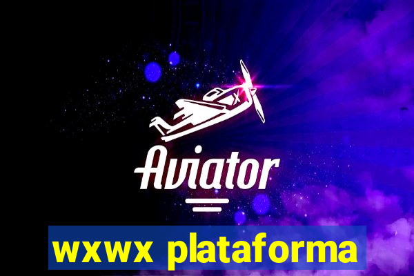 wxwx plataforma