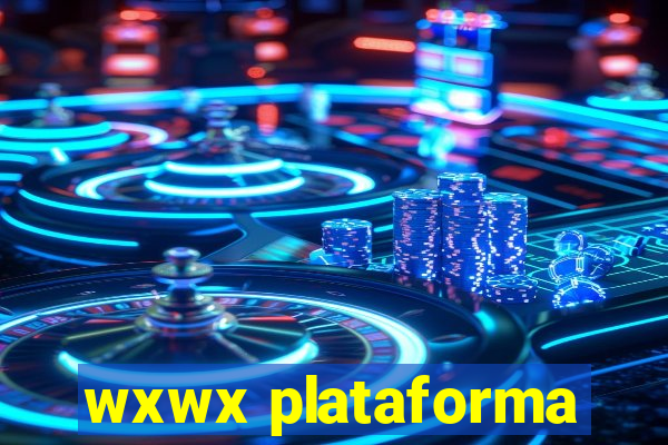 wxwx plataforma