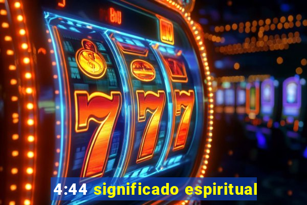 4:44 significado espiritual