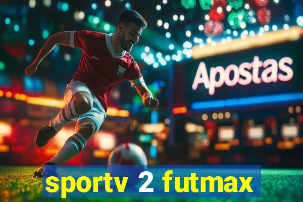 sportv 2 futmax