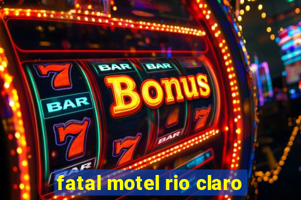 fatal motel rio claro