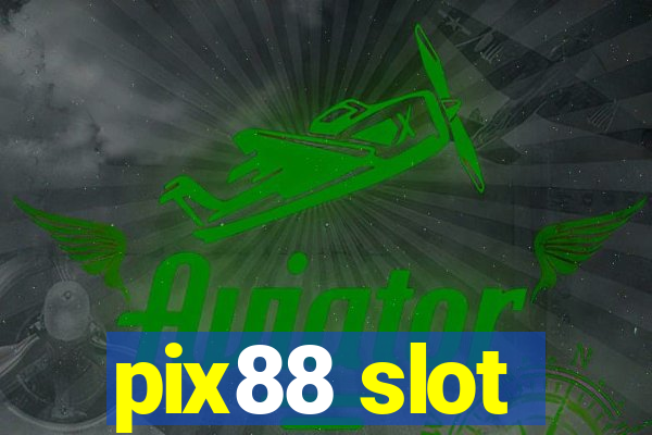 pix88 slot