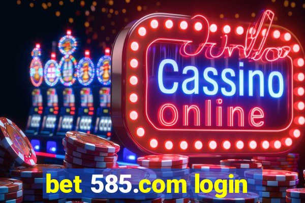 bet 585.com login