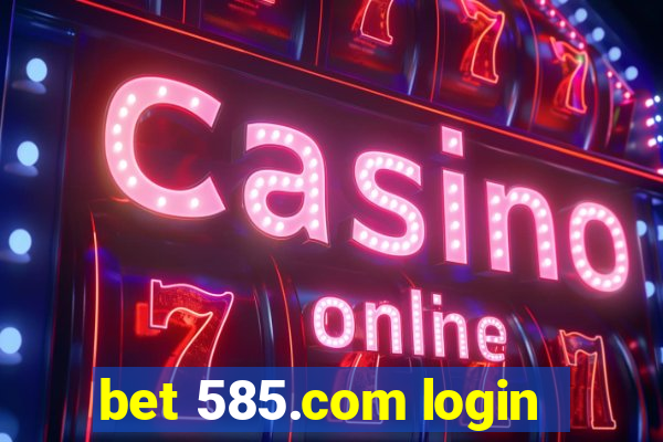 bet 585.com login