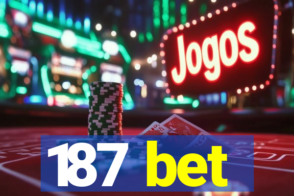 187 bet