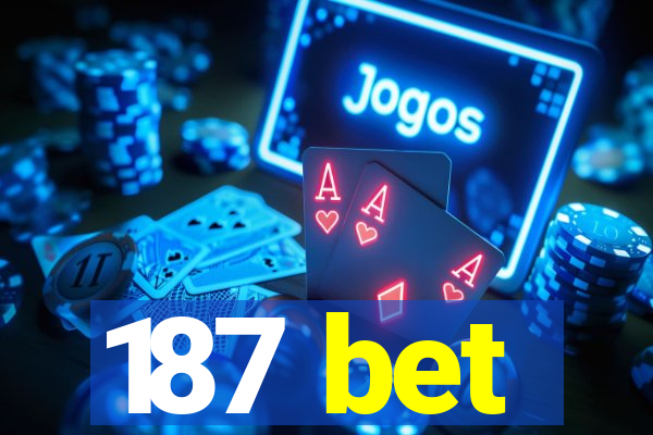 187 bet