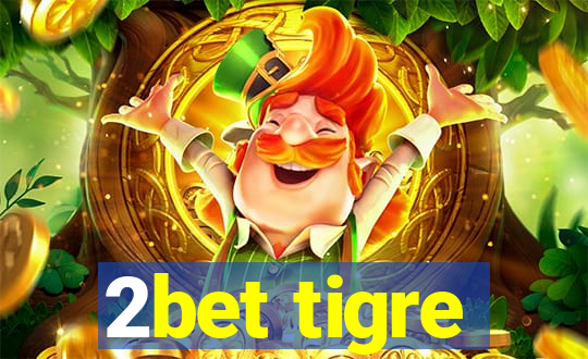 2bet tigre