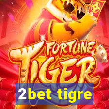 2bet tigre