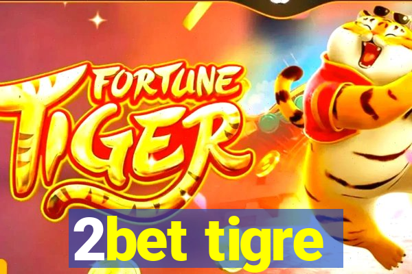 2bet tigre